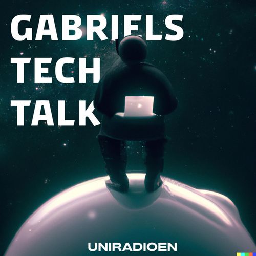 Gabriels Tech Talk